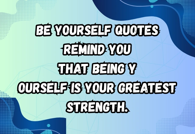 Be Yourself Quotes