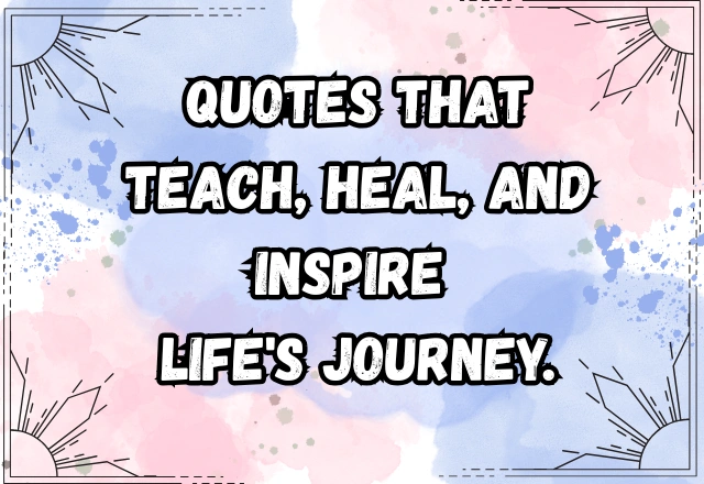 145+ Powerful Life Lesson Quotes That Teach and Inspire