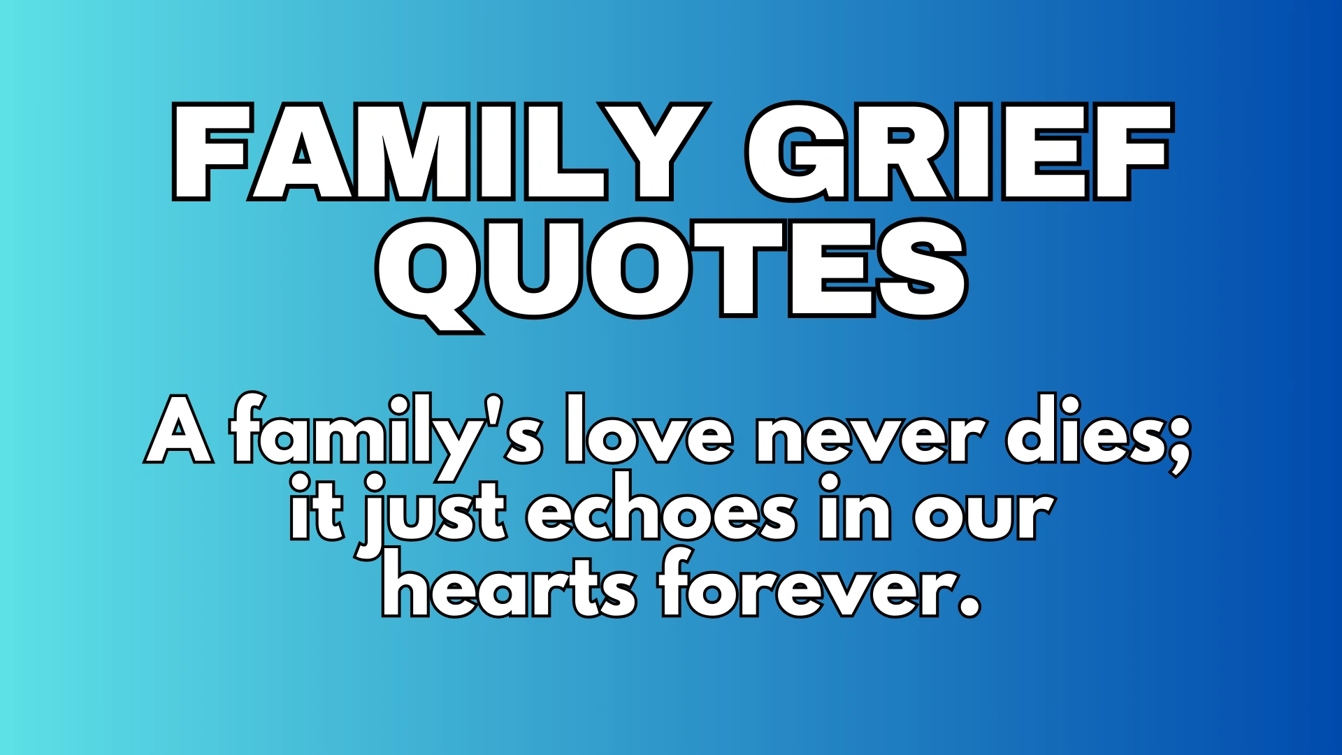 110+ Powerful Family Grief Quotes to Help You Heal