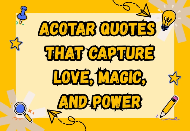 150+ Best ACOTAR Quotes for Every Emotion, Character & Moment