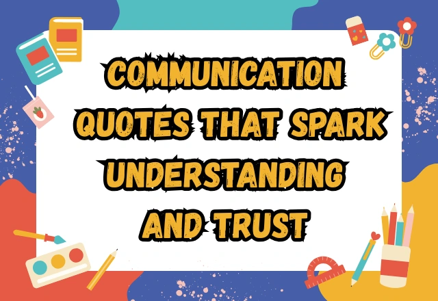 160+ Communication Quotes and Sayings to Inspire Better Connection and Understanding