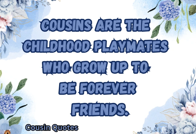 200+ Heartwarming Cousin Quotes – Celebrating the Special Bond of Family & Friendship