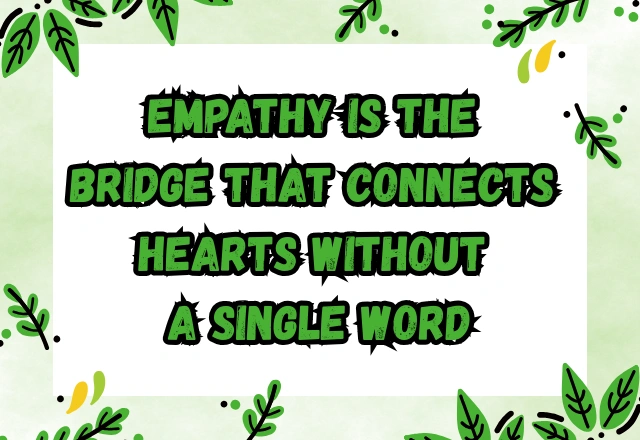 140+ Best Empathy Quotes That Will Touch Your Heart