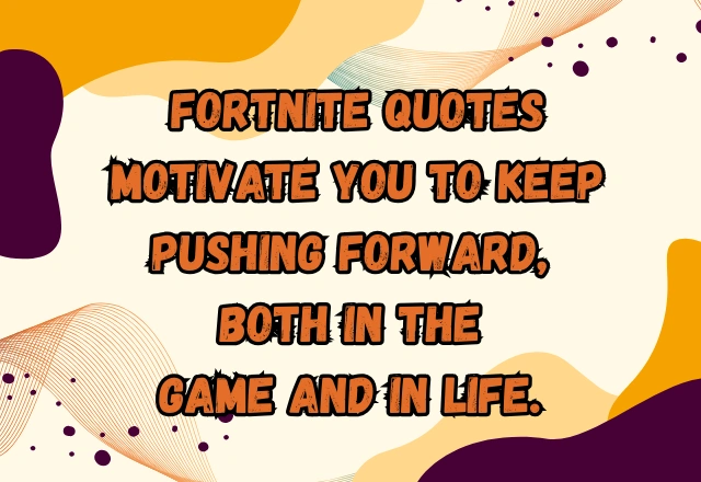 120+ Best Fortnite Quotes to Inspire, Laugh & Win Every Battle