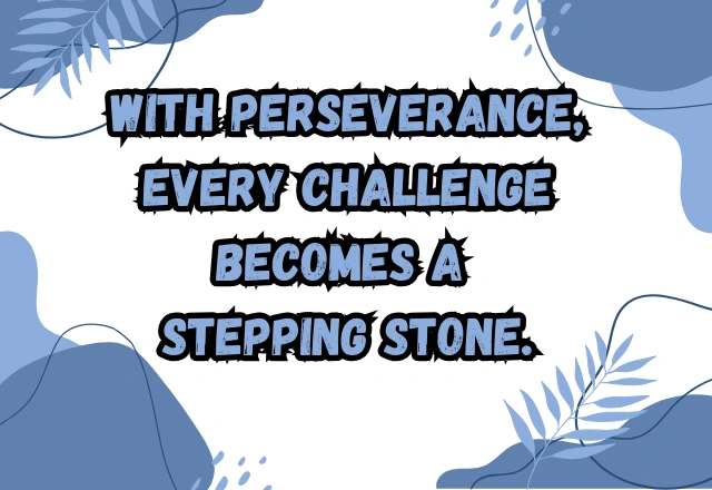 200+ Powerful Perseverance Quotes to Inspire Strength and Success
