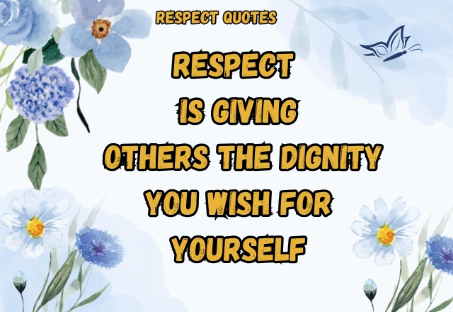 130+ Best Respect Quotes to Inspire Kindness, Dignity, and Mutual Understanding