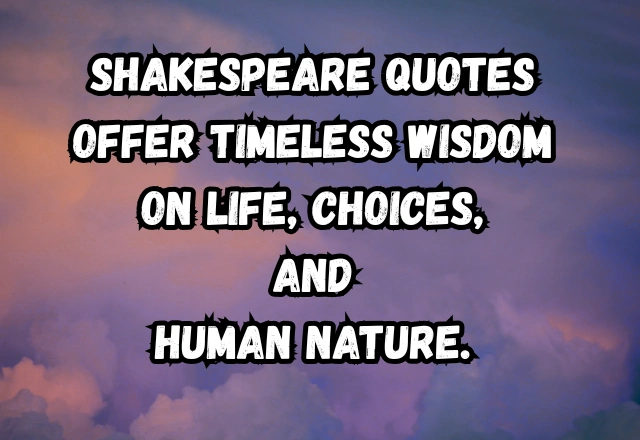 100+ Best Shakespeare Quotes About Life, Love, and Wisdom