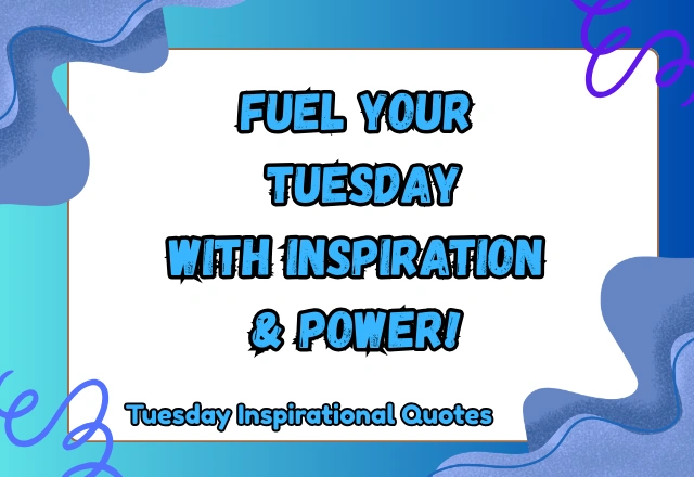 115+ Powerful Tuesday Inspirational Quotes to Boost Your Week