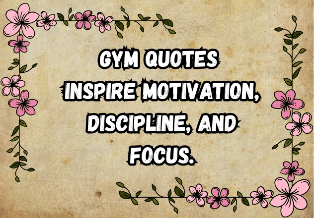 150+ Best Gym Quotes Power Discipline and Motivation