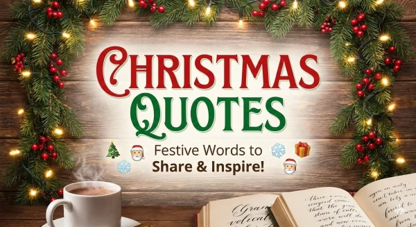 300+ Inspirational Christmas Quotes That Spread Joy, Hope, and Holiday Magic